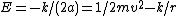 E=-k/(2a) = 1/2 mv^2 - k/r